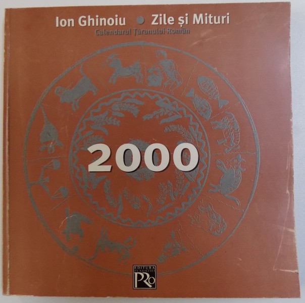 ZILE SI MITURI  - CALENDARUL TARANULUI ROMAN  2000 de ION GHINOIU , 1999
