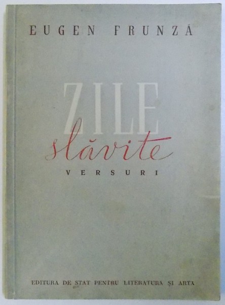 ZILE SLAVITE  - VERSURI de EUGEN FRUNZA , 1951 , COPERTA ORIGINAL BROSATA ,  DEDICATIE*