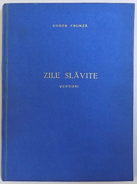 ZILE SLAVITE  - VERSURI de EUGEN FRUNZA , 1951 , DEDICATIE*