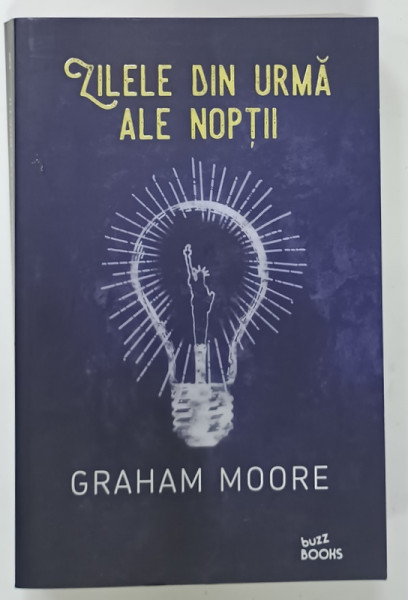 ZILELE DIN URMA ALE NOPTII de GRAHAM MOORE , 2019