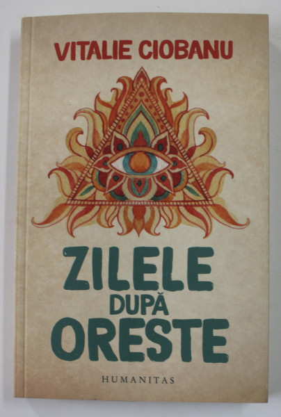 ZILELE DUPA ORESTE de VITALIE CIOBANU , 2019