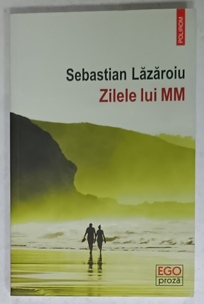 ZILELE LUI MM de SEBASTIAN LAZAROIU , 2019