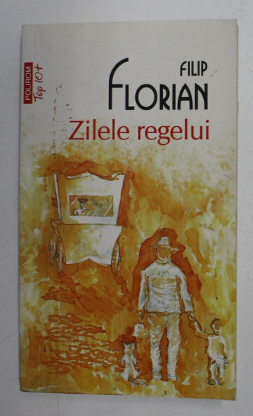 ZILELE REGELUI de FILIP FLORIAN , 2013