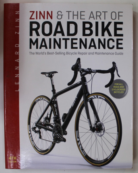 ZINN  and THE AR OF ROAD BIKE MAINTENANCE , FOR ALL ROAD AND CYCLOCROSS BYCYCLES by LENNARD ZINN , 2013