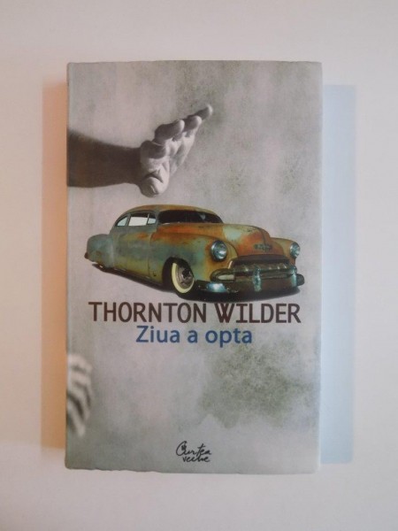 ZIUA A OPTA de THORNTON WILDER  2007