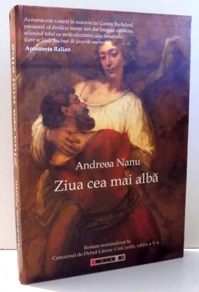ZIUA CEA MAI ALBA de ANDREEA NANU , *DEDICATIE ,  2014 * COPERTA PREZINTA SEMNE DE UZURA