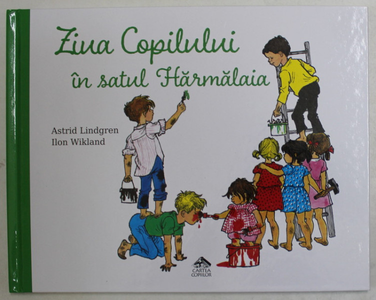 ZIUA COPILULUI IN SATUL HARMALAIA de ASTRID LINDGREN , ilustratii de ILON WIKLAND , 2023