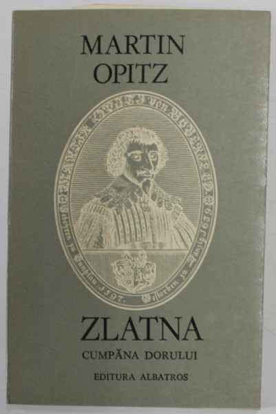 ZLATNA , CUMPANA DORULUI de MARTIN OPITZ , poem tradus de MIHAI GAVRIL , 1981