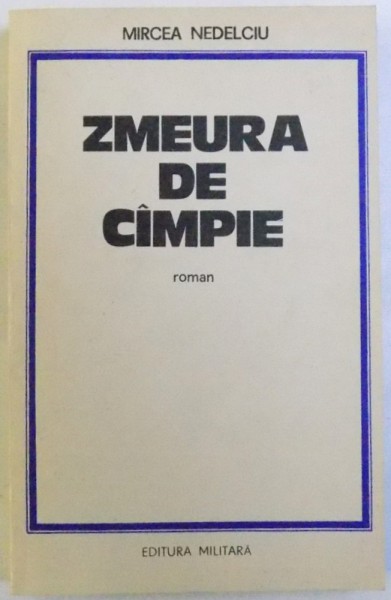 ZMEURA DE CAMPIE de MIRCEA NEDELCIU , 1984 , DEDICATIE*