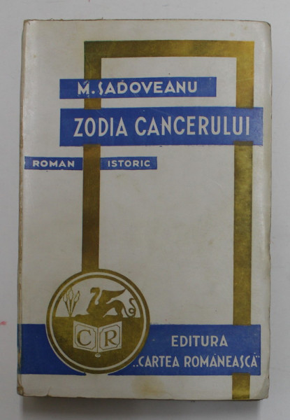 ZODIA CANCERULUI  - ROMAN ISTORIC de M. SADOVEANU , 1942