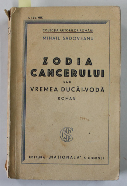 ZODIA CANCERULUI SAU VREMEA DUCAI - VODA , roman de MIHAIL SADOVEANU , VOLUMELE I - II , COLIGAT , ANII '30 , COTOR CU DEFECTE , PREZINTA URME DE UZURA