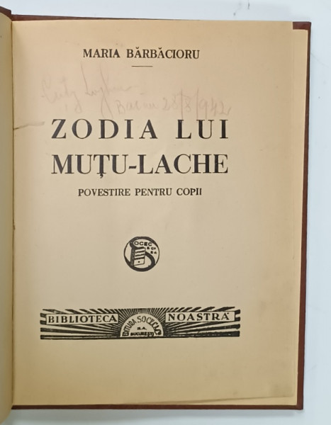 ZODIA LUI MUTU - LACHE , POVESTIRE PENTRU COPII de MARIA BARBACIORU , EDITIE INTERBELICA , ILUSTRATA