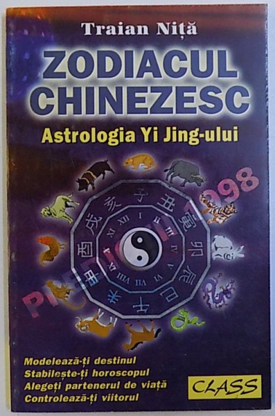 ZODIACUL CHINEZESC  - ASTROLOGIA YI JING - ULUI de TRAIAN NITA , 1997