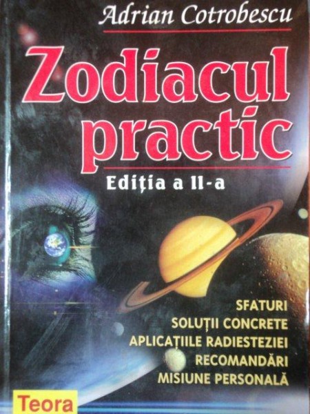 ZODIACUL PRACTIC de ADRIAN COTROBESCU  EDITIA A 2 A  2007