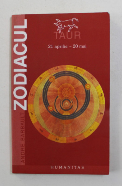 ZODIACUL - TAUR 21 APRILIE - 20 MAI de ANDRE BARBAULT , 2002