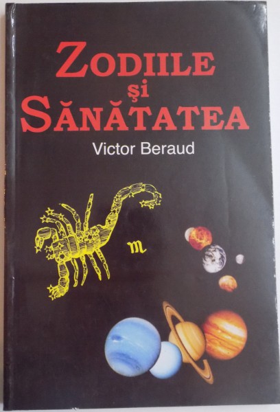 ZODIILE SI SANATATEA de VICTOR BERAUD