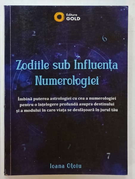 ZODIILE SUB INFLUENTA NUMEROLOGIEI de IOANA OTOIU , 2023