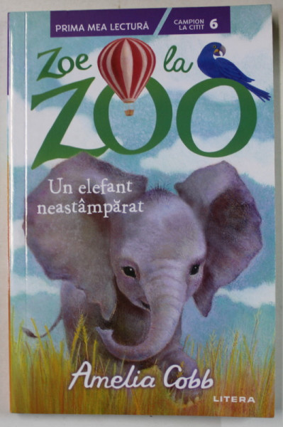 ZOE DE LA ZOO , UN ELEFANT NEASTAMPARAT de AMELIA COBB , ilustratii de SOPHY WILLIAMS , 2021