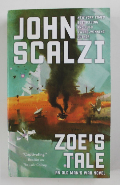 ZOE'S TALE: AN OLD MAN'S WAR NOVEL by JOHN SCALZI , 2008