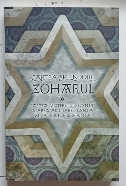 ZOHARUL , CARTEA SPLENDORII , traducere din latina de S.L. MACGREGOR MATHERS , 2019