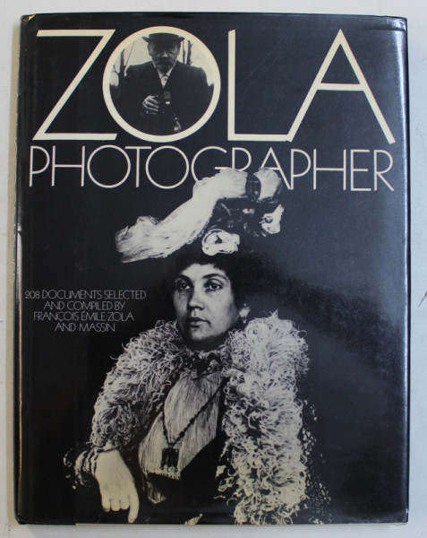 ZOLA PHOTOGRAPHER by FRANCOIS EMILE - ZOLA and MASSIN , 208 DOCUMENTS , 1988