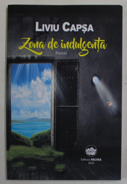 ZONA DE INDULGENTA , poezii de LIVIU CAPSA , 2022