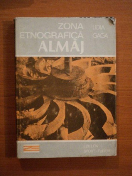 ZONA ETNOGRAFICA ALMAJ de LIDIA GAGA , Bucuresti 1984