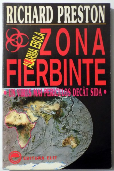 ZONA FIERBINTE, UN VIRUS MAI PERICULOS DECAT SIDA de RICHARD PRESTON , 1994