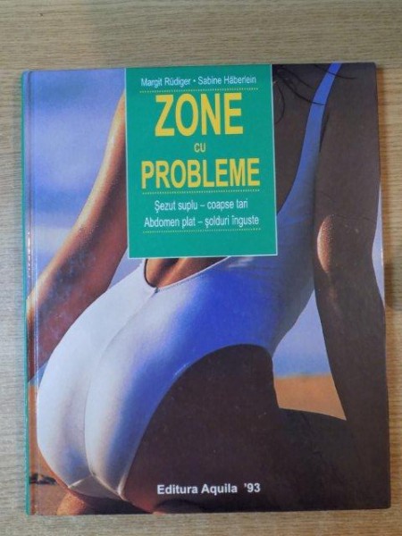 ZONE CU PROBLEME de MARGIT RUDIGER , SABINE HABERLEIN , Oradea 1998