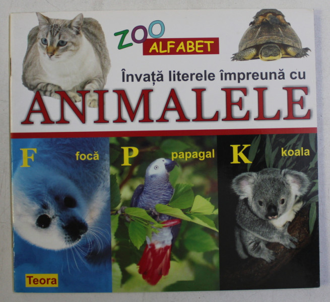 ZOO ALFABET - INVATA LITERELE IMPREUNA CU ANIMALELE , 2009