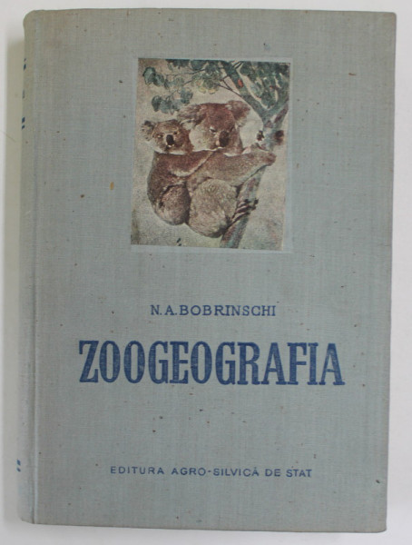 ZOOGEOGRAFIA de N.A BOBRINSCHI , 1953 , DIN BIBLIOTECA VASILE COTTA *