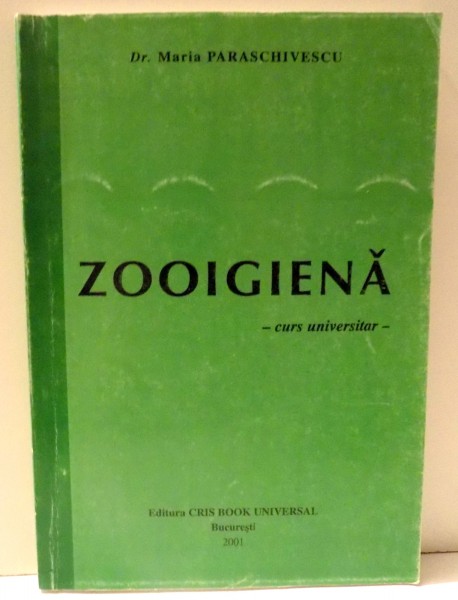 ZOOIGIENA - CURS UNIVERSITAR de MARIA PARASCHIVESCU , 2001