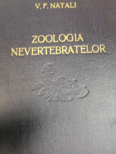 ZOOLOGIA NEVERTEBRATELOR- V.F. NATALI, BUC.1954 * PREZINTA SUBLINIERI