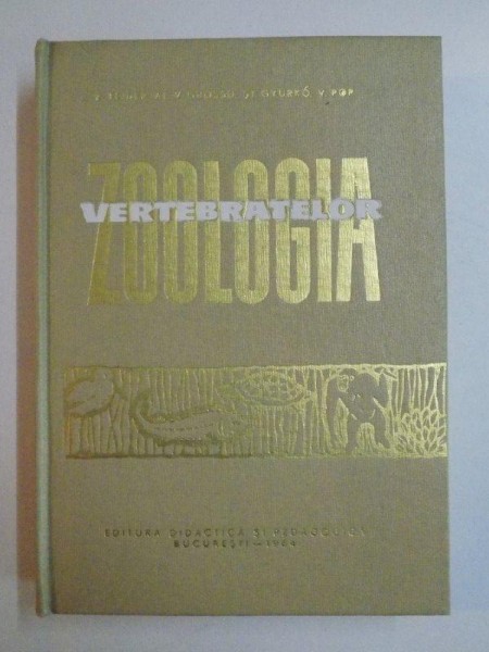 ZOOLOGIA VERTEBRATELOR de Z. FEIDER , AL. V. GROSSU , ST. GYURKO , V. POP , 1964