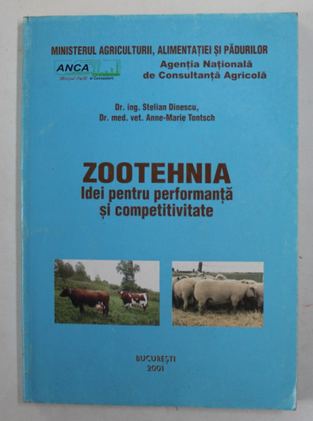 ZOOTEHNIA , IDEI PENTRU PERFORMANTA SI COMPETIVITATE de STELIAN DINESCU si ANNE - MARIE TONTSCH , 2001