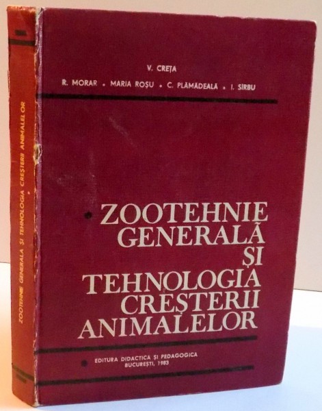 ZOOTEHNIE GENERALA SI TEHNOLOGIA CRESTERII ANIMALELOR , 1983