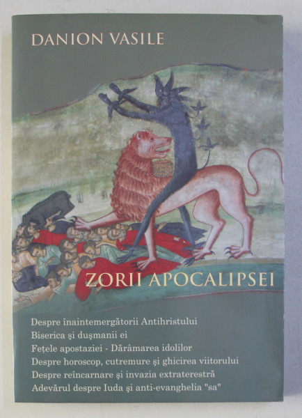 ZORII APOCALIPSEI de DANION VASILE , 2008