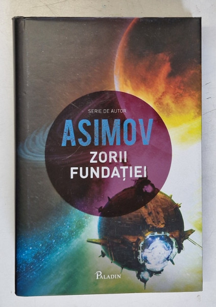 ZORII FUNDATIEI - FUNDATIA VI de ISAAC ASIMOV, 2017