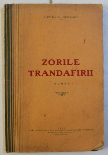 ZORILE TRANDAFIRII - roman de VASILE T. BURLACU , 1931