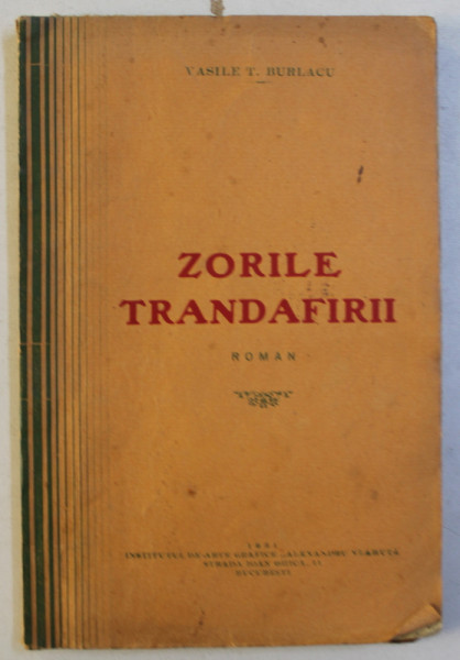 ZORILE TRANDAFIRII - roman de VASILE T. BURLACU , 1931