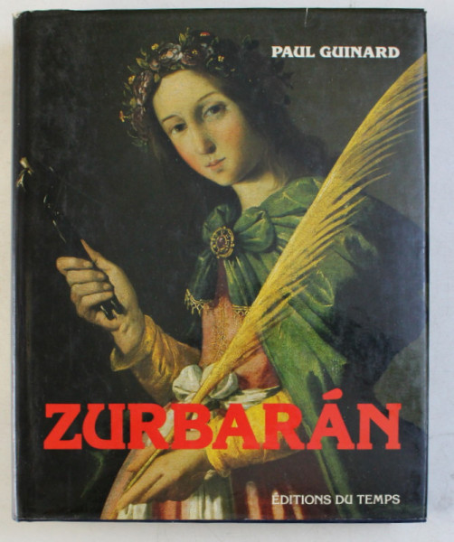 ZURBARAN - ET LES PEINTRES ESPAGNOLS DE LA VIE MONASTIQUE par PAUL GUINARD , PHOTO. de ROGER CATHERINEAU , 1988